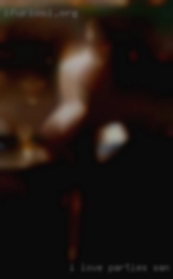 I love to be seduced parties San Jose and to seduce.