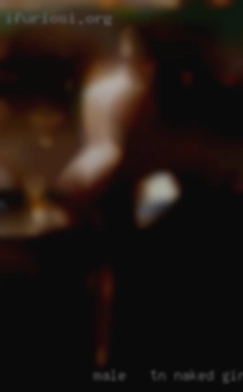 Male TN naked girls   Female or Female Female.